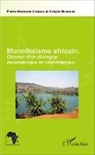 Crispi Bunyakiri, Crispin Bunyakiri, Pierre Matabaro Chubaka - Monothéisme africain