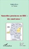 Adolphe Muzito - Nouvelles provinces en RDC : des morts-nées ! (fascicule broché)