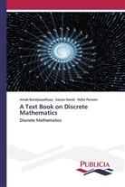 Arna Bandyopadhyay, Arnab Bandyopadhyay, Saura Nandi, Saurav Nandi, Rafat Parveen - A Text Book on Discrete Mathematics