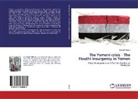 Kemal Yildirim - The Yemeni crisis - The Houthi insurgency in Yemen