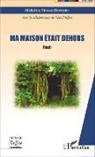 Micheline Thomas-Desplebin - Ma maison était dehors
