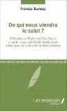 Francis Barbey - De qui nous viendra le salut ?