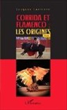 Jacques Laffitte - Corrida et flamenco : les origines