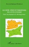 Antoine Asseypo Hauhouot - Société, état et territoire en Côte d'Ivoire