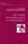 Hugues Mouckaga, Jean-Fra Owaye, Jean-François Owaye, Virgini Wanyaka Bonguen Oyongmen, Virginie Wanyaka Bonguen Oyongmen - Démocratie et/ou démocrature en Afrique Noire?