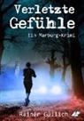 Rainer Güllich - Verletzte Gefühle - Ein Marburg-Krimi