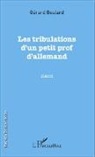 Gérard Bestard - Les tribulations d'un petit prof d'allemand