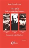 Jean-Pierre Prévost - 1914-1918, Trois écrivains dans la guerre