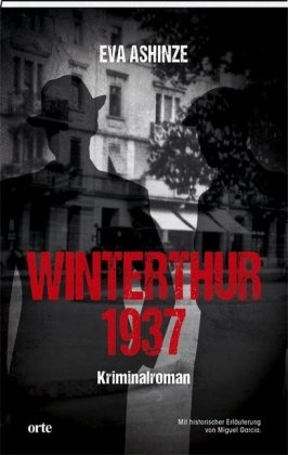 Eva Ashinze - Winterthur 1937 - Kriminalroman