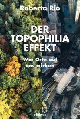 Roberta Rio - Der Topophilia-Effekt - Wie Orte auf uns wirken