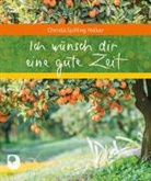 Christa Spilling-Nöker - Ich wünsch dir eine gute Zeit