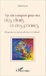 Michel Antoni - Le vin compose pour eux des chants et des poèmes