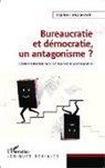 Stéphane Wojnarowski - Bureaucratie et démocratie, un antagonisme ?