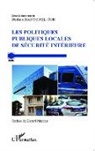 Nadine Dantonel-Cor - Les politiques publiques locales de sécurité intérieure