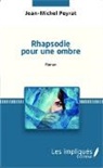 Jean-Michel Peyrat - Rhapsodie pour une ombre