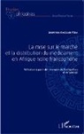 Baimanai Angelain Poda - La mise sur le marché et la distribution du médicament en Afrique noire francophone