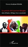 Vincent Sosthène Fouda Essomba - Le procès de Laurent Gbagbo