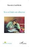 Elisabeth de Gentil-Baichis - Si ce n'était son absence