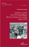 François Emizet Kisangani - Guerres civiles dans la République démocratique du Congo : 1960-2010