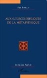 Jean Borella - Aux sources bibliques de la métaphysique