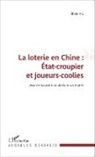 Shen Hu - La loterie en Chine : État-croupier et joueurs-coolies
