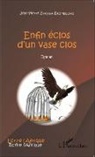 Jean-Pierre Eyanga Ekumeloko - Enfin éclos d'un vase clos