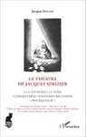 Jacques Serizier - Le Théâtre de Jacques Serizier