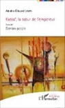 Amadou Édouard Lompo - Kassaï, la soeur de l'empereur <em>suivi de</em> Camion-people