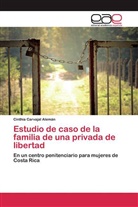 Cinthia Carvajal Alemán - Estudio de caso de la familia de una privada de libertad