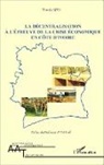 Trotsky Mel - La décentralisation à l'épreuve de la crise économique en Côte d'Ivoire