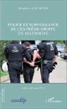 Bénédicte Laumond - Police et surveillance de l'extrême-droite en Allemagne