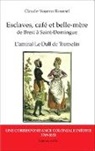 Claude-Youenn Roussel - Esclaves, café et belle-mère, de Brest à Saint-Domingue