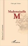 Christophe Rohmer - Mademoiselle M