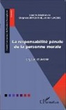 Delphin Brach-Thiel, Delphine Brach-Thiel, Ann Jacobs - La responsabilité pénale de la personne morale