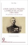 Roy Dilley - Henri Gaden à travers l'Afrique de l'Ouest (1894-1939)