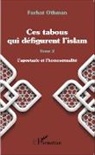 Farhat Othman - Ces tabous qui défigurent l'islam