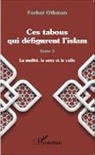 Farhat Othman - Ces tabous qui défigurent l'islam