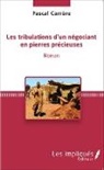 Pascal Carrère - Les tribulations d'un négociant en pierres précieuses