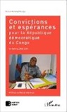 Banza Mukalay Nsungu - Convictions et espérances pour la République démocratique du Congo