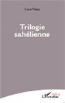 Louis Vinça - Trilogie Sahélienne