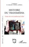 Brun Cailler, Bruno Cailler, Sébastie Denis, Sébastien Denis, Jacques Sapiega - Histoire du transmédia