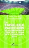Didier Chauvet - Le fabuleux parcours du Bayern Munich lors de la Ligue des champions 2013