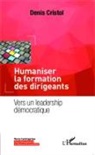 Denis Cristol - Humaniser la formation des dirigeants