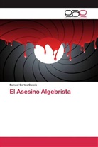 Samuel Cortés García - El Asesino Algebrista