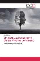 David Crews - Un análisis comparativo de las visiones del mundo
