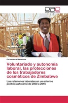 Persistance Matanhire - Voluntariado y autonomía laboral, las protecciones de los trabajadores cosméticos de Zimbabwe
