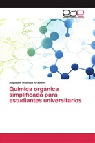 Augustine Ikhueoya Airaodion - Química orgánica simplificada para estudiantes universitarios