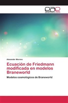 Alexander Moreno - Ecuación de Friedmann modificada en modelos Braneworld