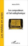 Andrea Cohen - Les compositeurs et l'art radiophonique