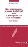 Daniel Finet - Mais qu'est devenue la langue des Belges ?